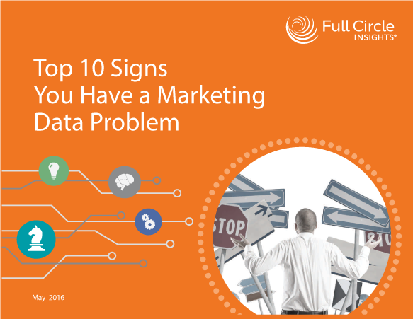Top 10 Signs You Have A Marketing Data Problem