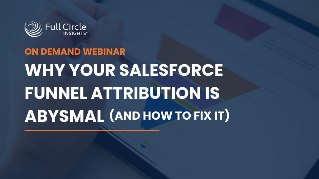 ondemand webinar Why Your Salesforce Funnel Attribution is Abysmal (and how to fix it)