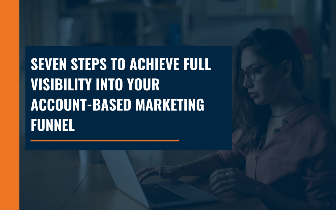 Achieving Full Visibility in ABM Funnel