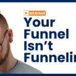 your funnel isn't funneling webinar icon man with head in hands