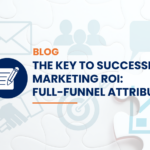 The Key to Successful Marketing ROI Full-Funnel Attribution Blog icon Blog icon background funnel, marketing roi, email, people, target