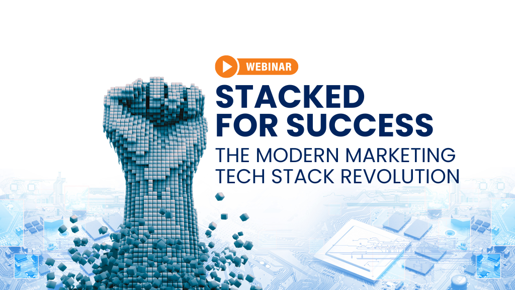 the modern marketing tech stack revolution Stacked for success Fist coming out of technology live webinar