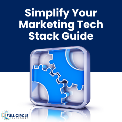 simplify your marketing tech stack guide - gears blue - full circle insights logo
