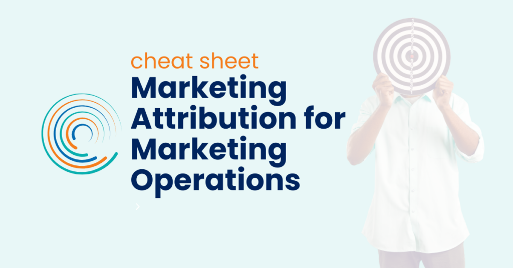 Marketing Attribution for Marketing Operations_Cheat Sheet_Full Circle Logo_Person holding dart board in front of their face