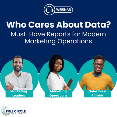 Who Cares About Data_Must-Have Reports for Modern Marketing Operations_webinar icon_full circle insights logo - stock image of a marketing leader, a marketing ops person, and a salesfoce admin