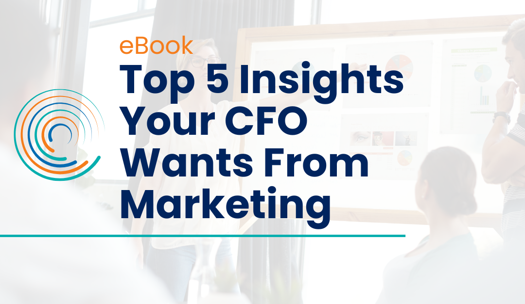Top 5 Insights Your CFO Wants From Marketing _ ebook _ full circle icon logo full color _ reporting presentation in background