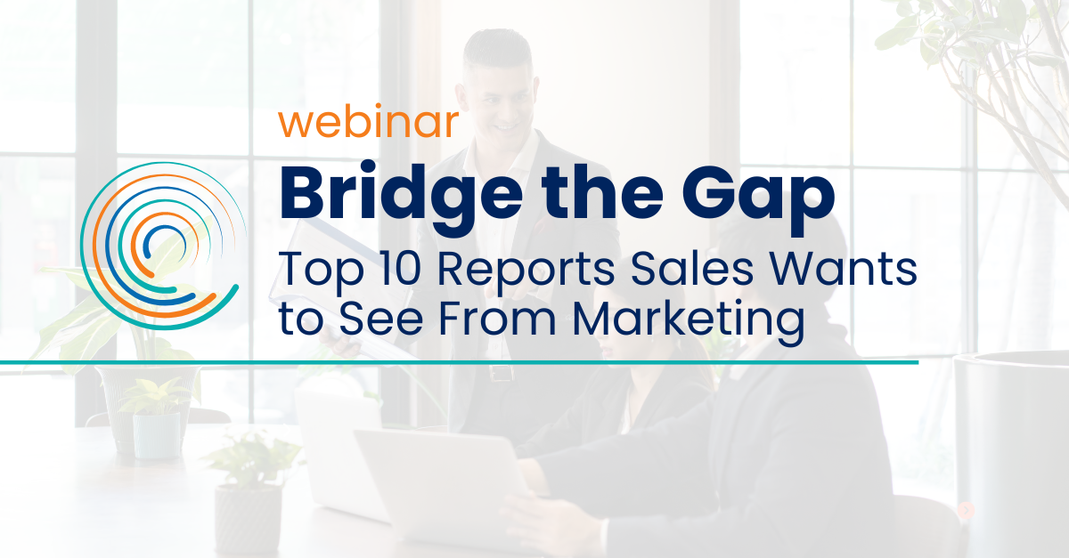 webinar - Bridge the Gap, Top 10 Reports Sales Wants to See from Marketing _ full circle logo, people having a meeting in background