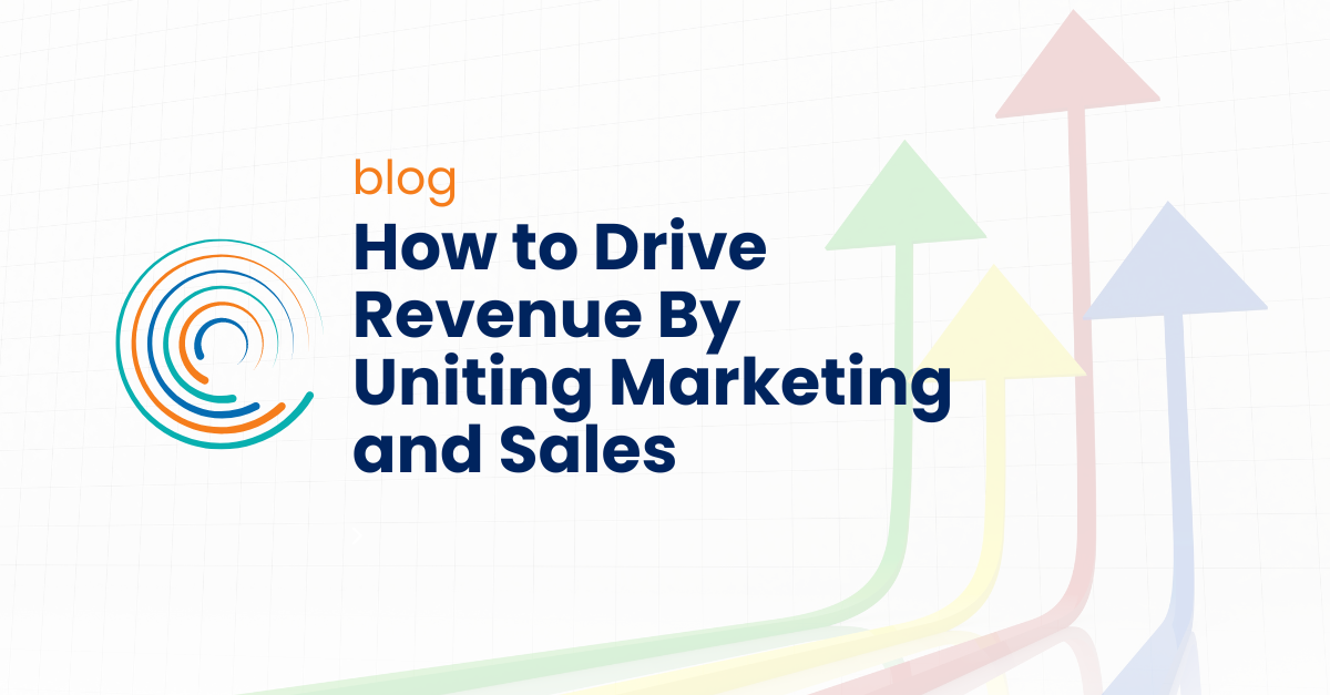 How to Drive Revenue By Uniting Marketing and Sales Blog _ Full Circle Insights icon logo _ arrows pointing up to reference sales and revenue