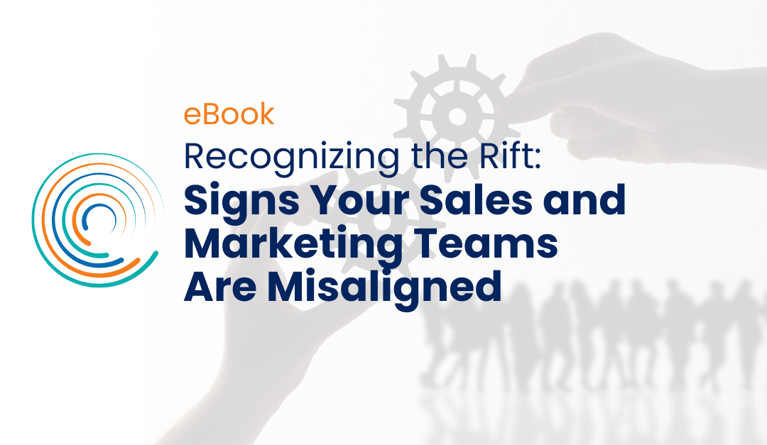 Signs Your Sales and Marketing Teams Are Misaligned