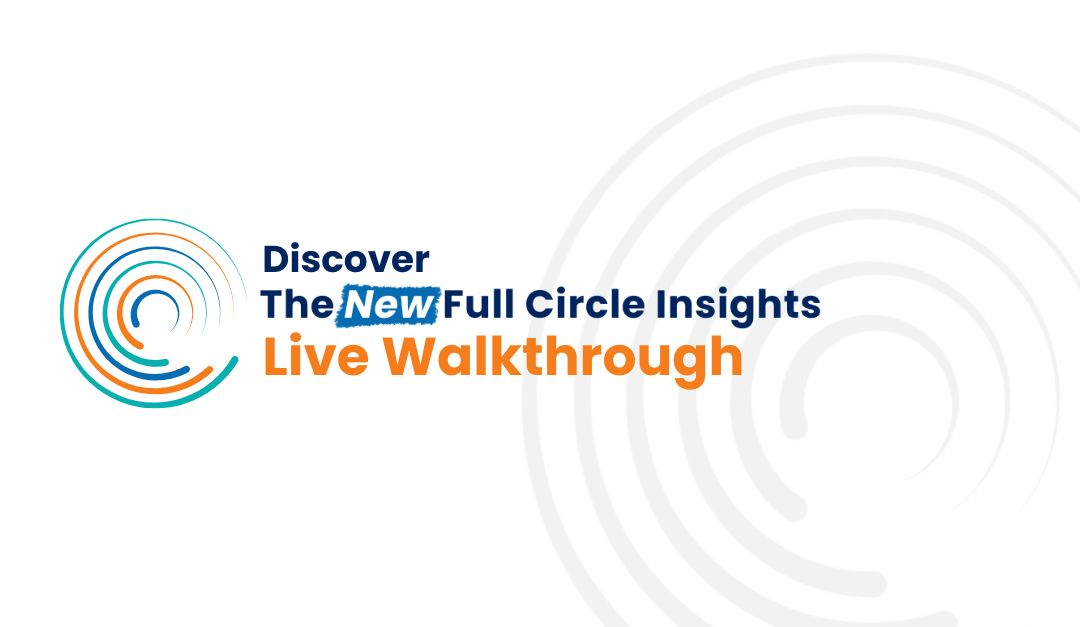 Discover The New Full Circle Insights: Product Walkthrough